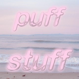 puffstuff pt. 0