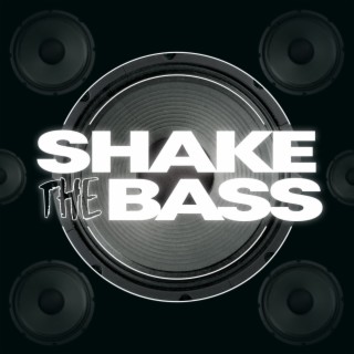 Shake The Bass
