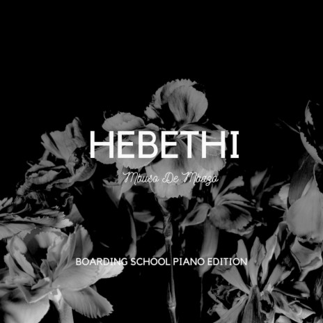 Hebethi (Boarding School Piano Edition) | Boomplay Music
