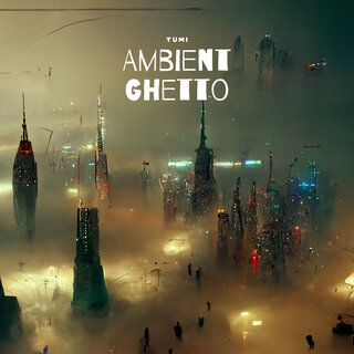 Ambient Ghetto