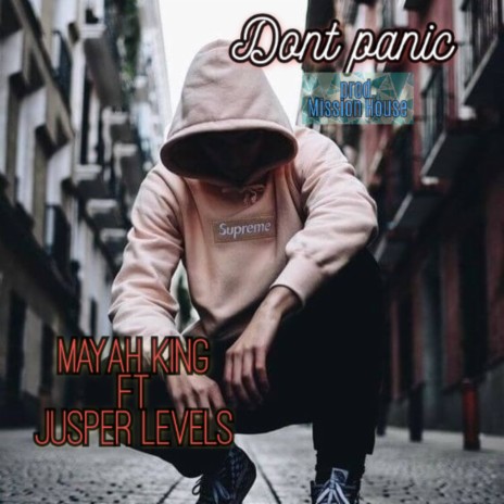 Dont panic ft. Mayah king & Jusper Levels | Boomplay Music