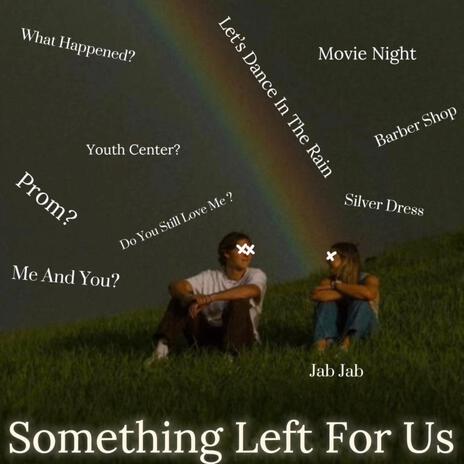 Something Left For Us | Boomplay Music