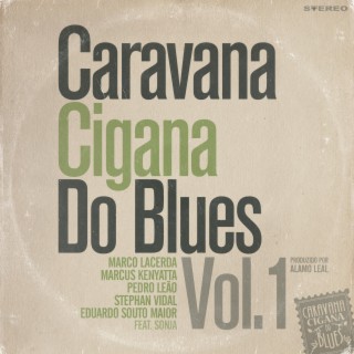 Caravana Cigana Do Blues, Vol. 1