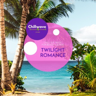 Twilight Romance - Chillout Music for Beach Lounge