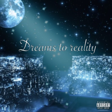 Dreams to reality | Boomplay Music