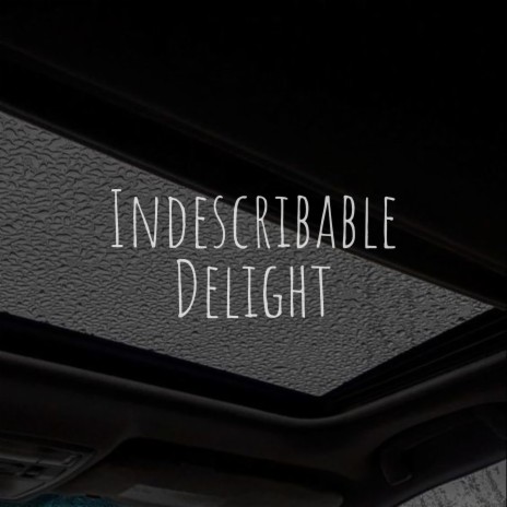 Indescribable Delight ft. Alejandro Duran Mesa & By RelaxingD | Boomplay Music