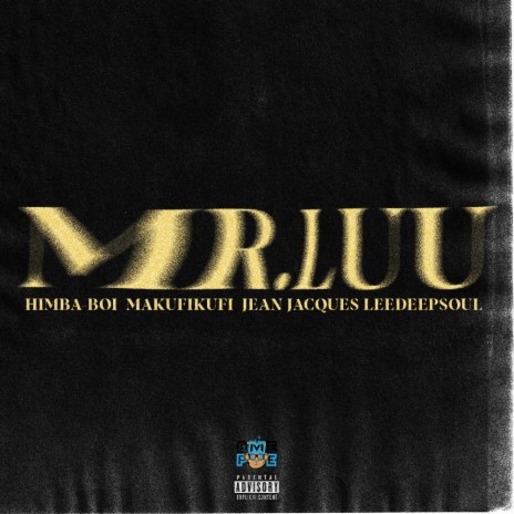 Mr.Luu ft. Makufikufi, Jean Jacques & Leedeepsoul | Boomplay Music