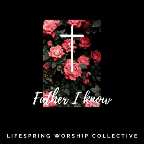 Father I Know | Boomplay Music
