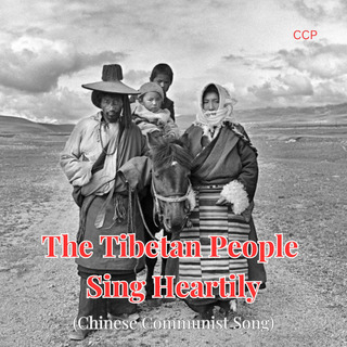 The Tibetan People Sing Heartily (Chinese Communist Song)