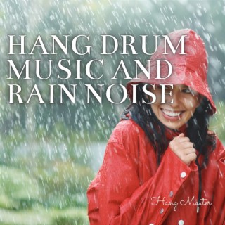 Hang Drum Music and Rain Noise