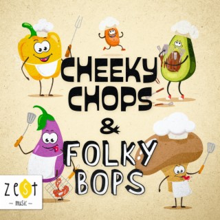 Cheeky Chops And Folky Bops