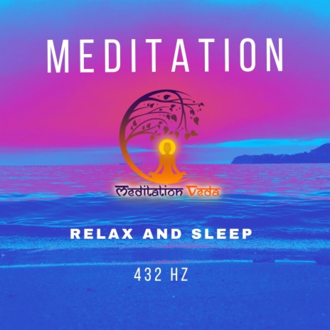 Meditation Music Relax And Sleep 432 Hz