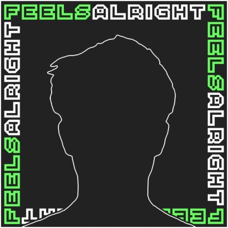 Feels Alright | Boomplay Music