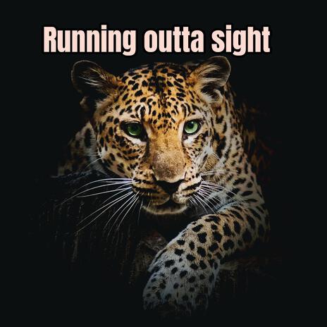 Running outta sight | Boomplay Music