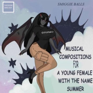 Musical Compositions FOR a Young Female With the Name Summer