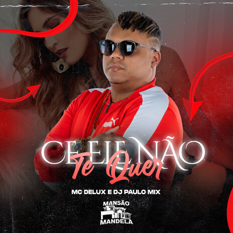 Ce Ele Não Te Quer ft. DJ Paulo Mix | Boomplay Music