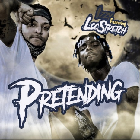 Pretending ft. Loc Stretch | Boomplay Music