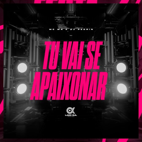 Tu vai se apaixonar ft. DJ Pedrin & Lado Sul | Boomplay Music