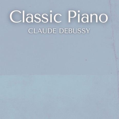 III. Rondes de printemps (Classic Piano Music, Claude Debussy)