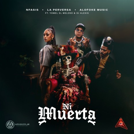 Ni Muerta ft. Yomel El Meloso, Dj Alexis, La Perversa & Alofoke Music | Boomplay Music