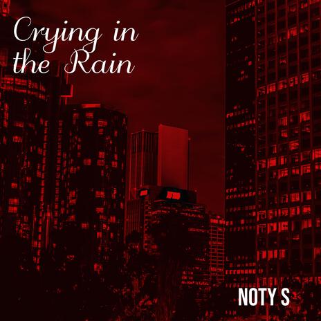 Crying in the Rain | Boomplay Music