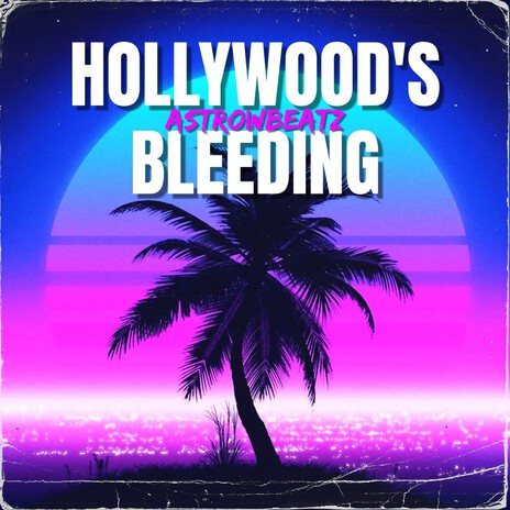 Hollywood's Bleeding | Boomplay Music