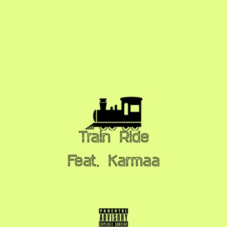 Train Ride ft. Karmaa