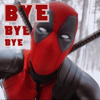 Deadpool & Wolverine: Bye Bye Bye