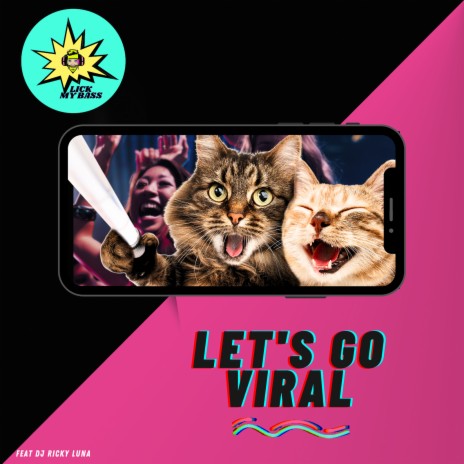 Let's Go Viral ft. DJ Ricky Luna | Boomplay Music