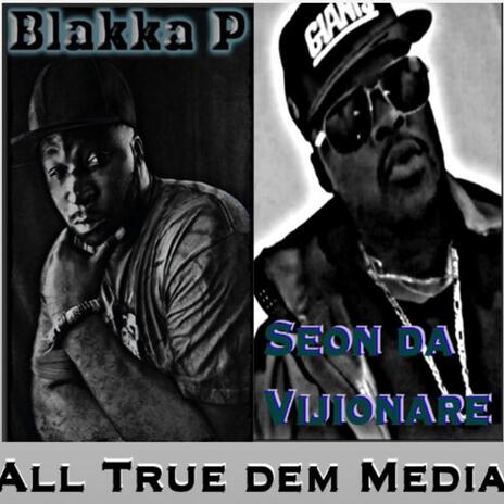 All True dem Media ft. Blakka P | Boomplay Music