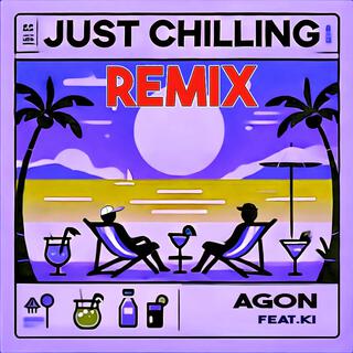 JUST CHILLING (KI Remix)