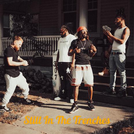 Still In The Trenches | Boomplay Music