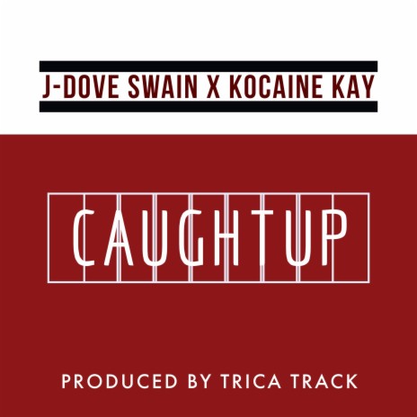 CAUGHT UP ft. Kocaine Kay | Boomplay Music