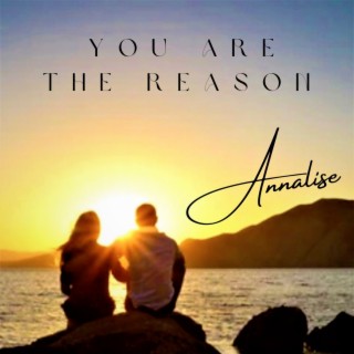 You Are The Reason