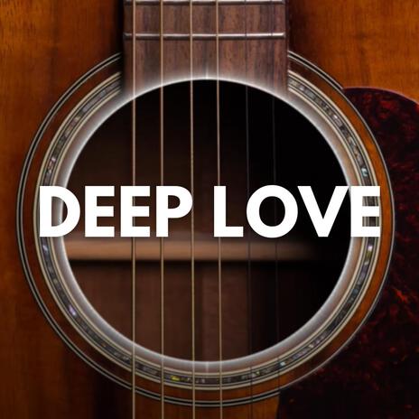 Deep Love | Boomplay Music