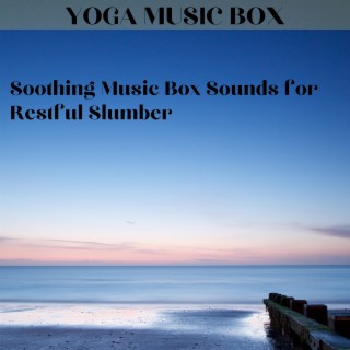 Soothing Music Box Sounds for Restful Slumber