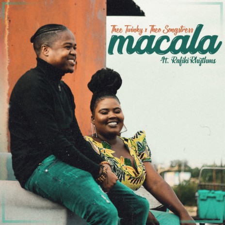Macala ft. Theo Songstress & Rafiki Rhythms | Boomplay Music