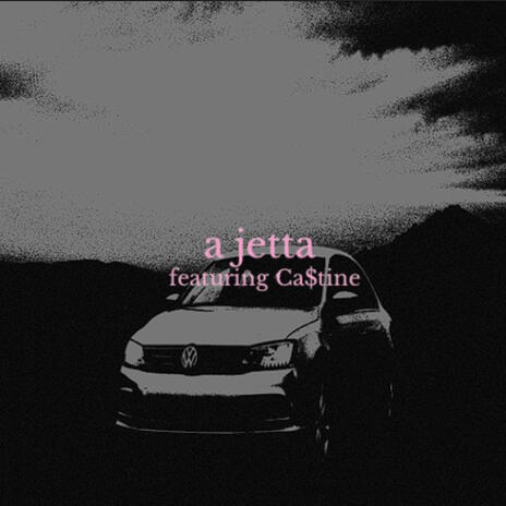 a jetta ft. Ca$tine