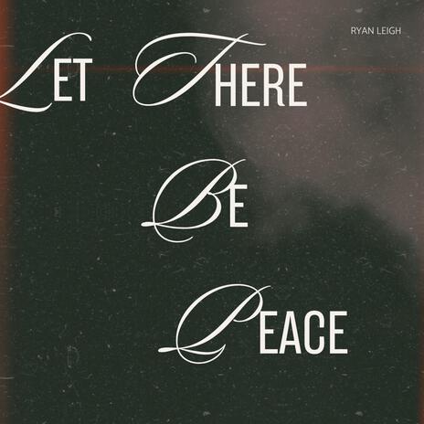 let there be peace | Boomplay Music