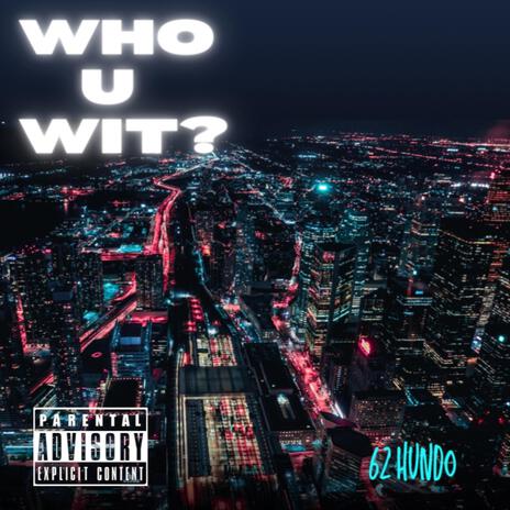 Who U Wit ? | Boomplay Music