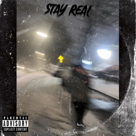 Stay Real | Boomplay Music