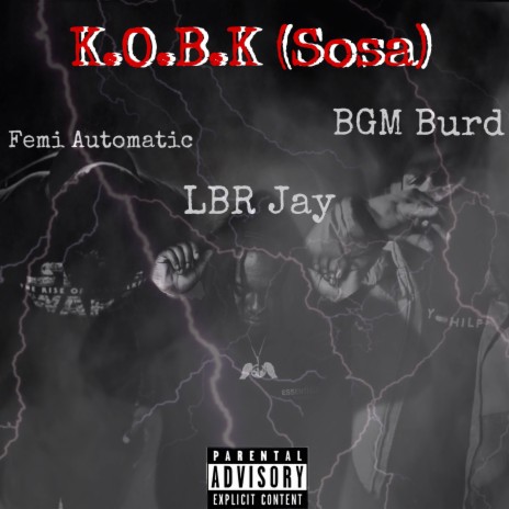 K.O.B.K (Sosa) ft. BGM Burd & Femi Automatic