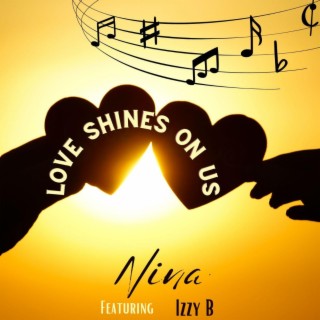 Love Shines on Us ft. Izzy B lyrics | Boomplay Music