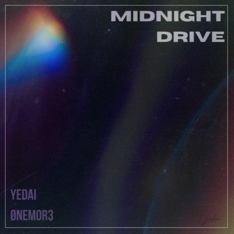 Midnight Drive ft. Ønemor3 | Boomplay Music