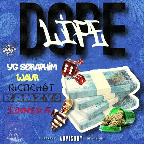 Dope Life ft. YG Seraphim, Ricochét, Ramzy$ & $inned G | Boomplay Music