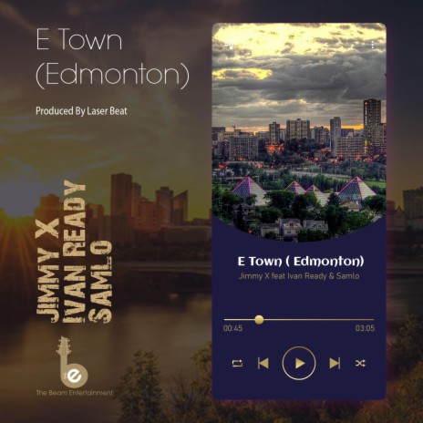 E Town (Edmonton) ft. Ivan Ready & Samlo