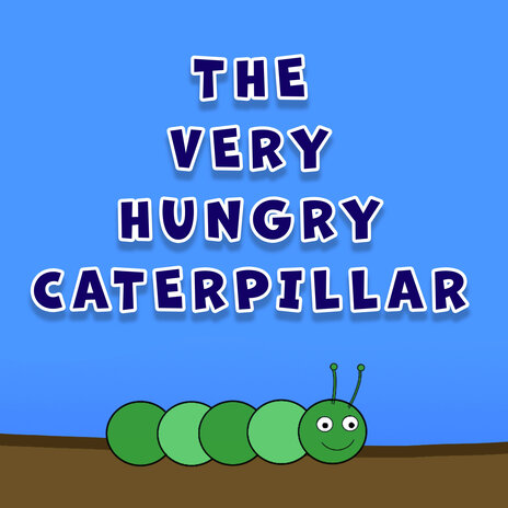 The Very Hungry Caterpillar | Boomplay Music