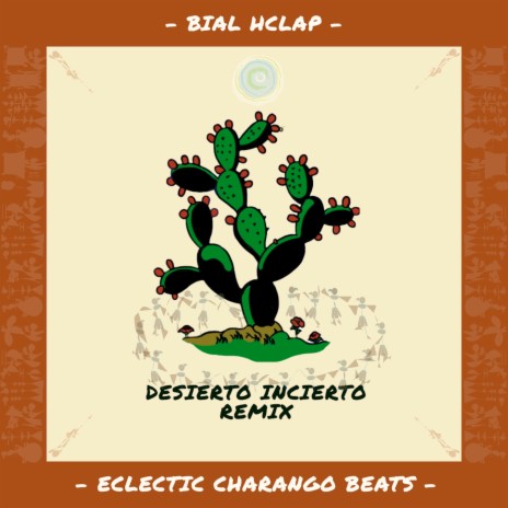 Desierto Incierto Remix (Remix) ft. Eclectic Charango Beats | Boomplay Music