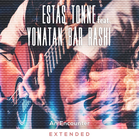 An Encounter (Live in Zurich 2016 Extended Version) ft. Yonatan Bar Rashi | Boomplay Music