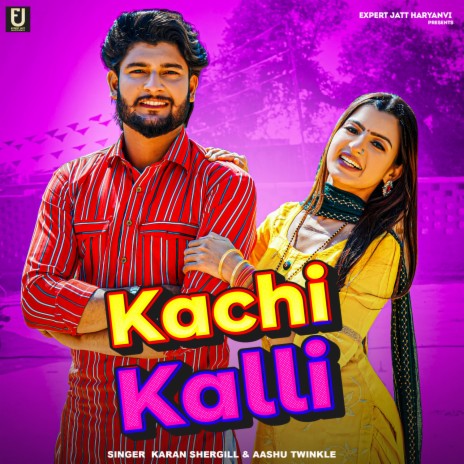 Kachi Kalli ft. Ashu Twinkle | Boomplay Music